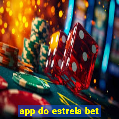 app do estrela bet