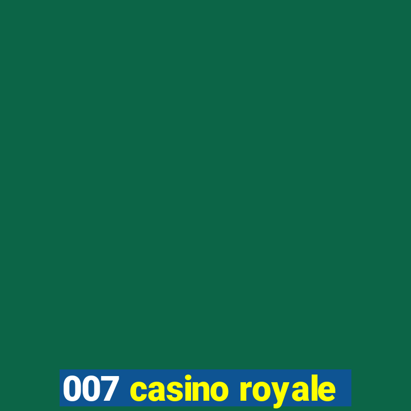 007 casino royale