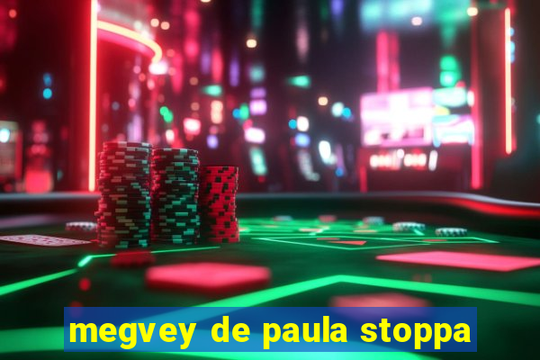 megvey de paula stoppa