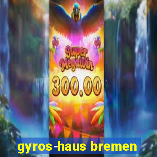 gyros-haus bremen