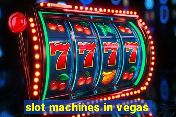 slot machines in vegas