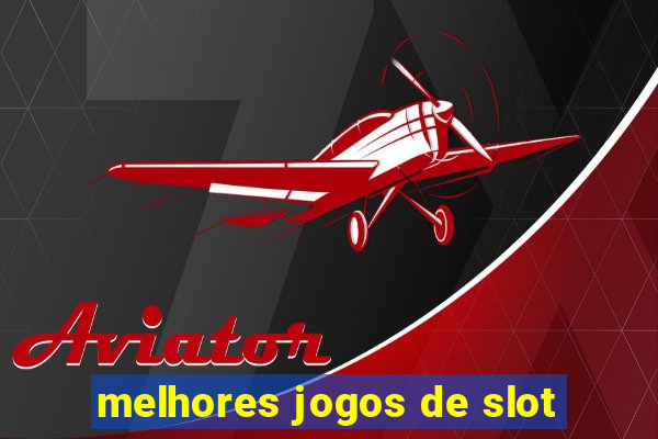 melhores jogos de slot