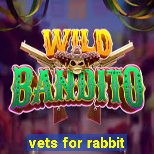 vets for rabbit