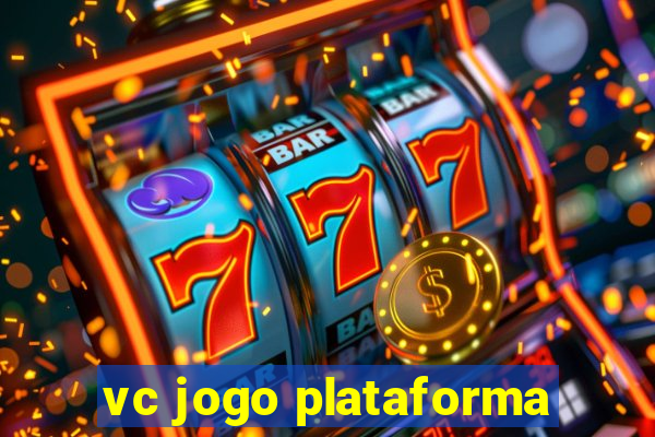 vc jogo plataforma