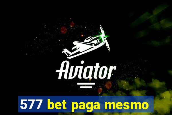 577 bet paga mesmo