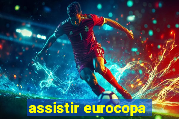 assistir eurocopa