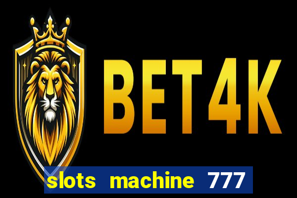 slots machine 777 mega casino