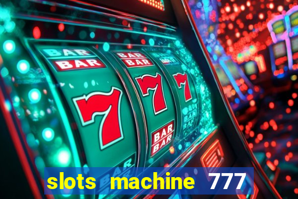 slots machine 777 mega casino