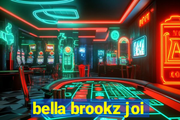 bella brookz joi