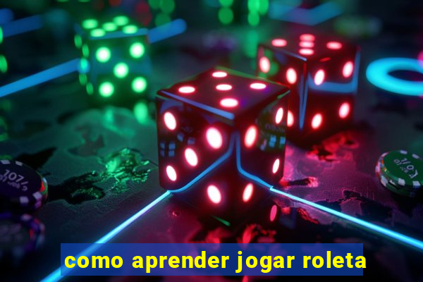 como aprender jogar roleta