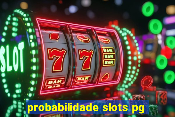 probabilidade slots pg