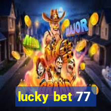 lucky bet 77