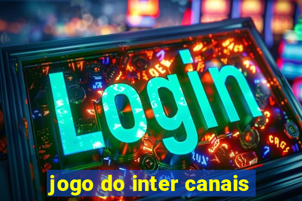 jogo do inter canais