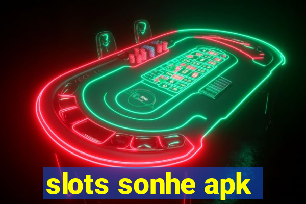 slots sonhe apk