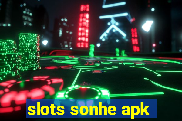 slots sonhe apk