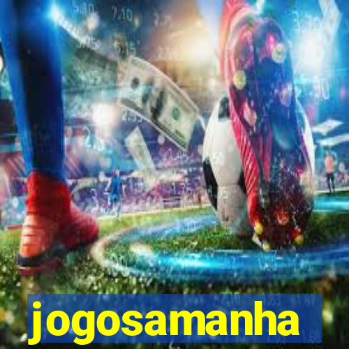 jogosamanha