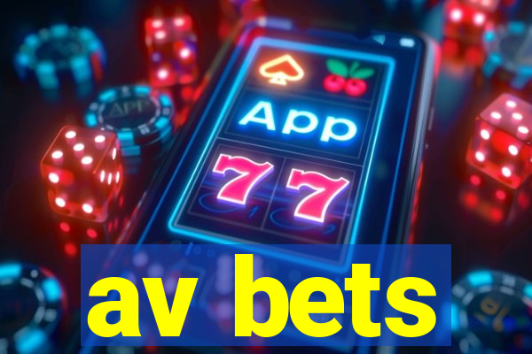 av bets