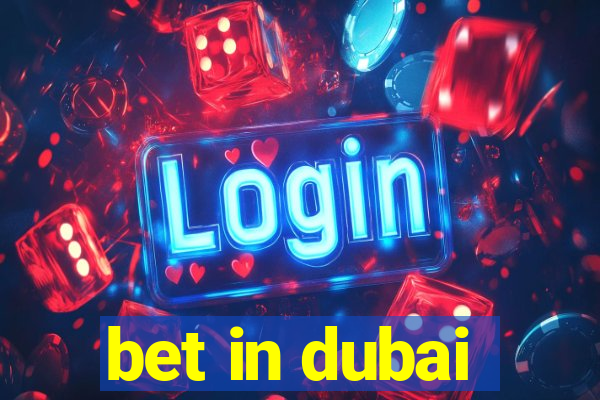 bet in dubai