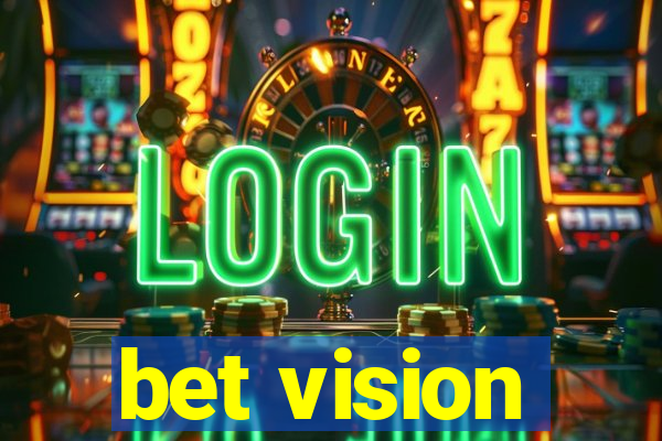 bet vision