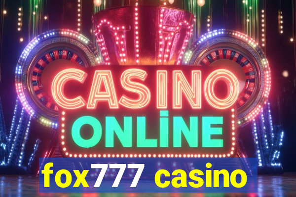 fox777 casino