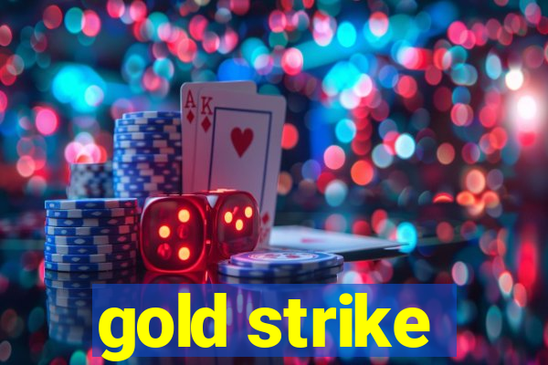 gold strike