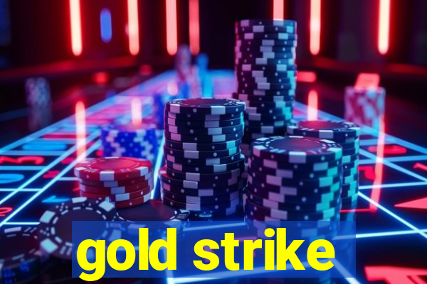 gold strike