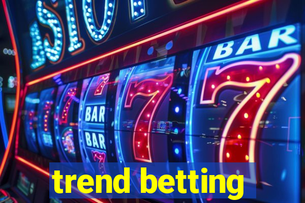 trend betting