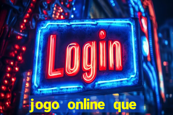 jogo online que pagam dinheiro de verdade