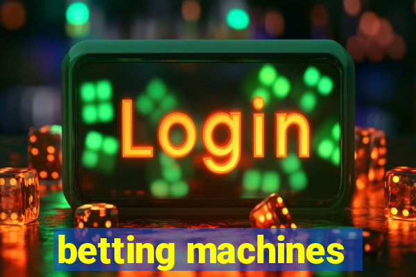 betting machines