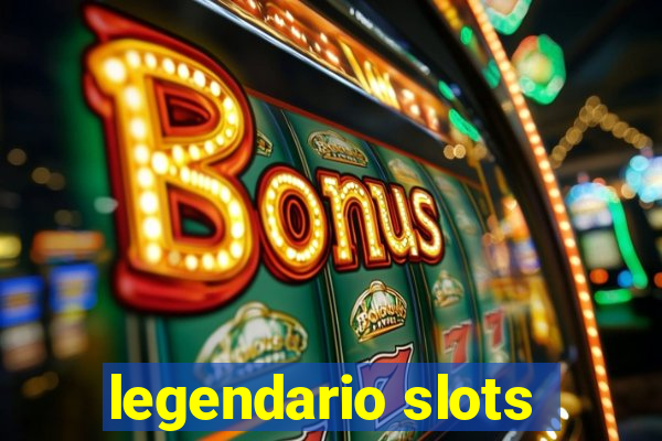 legendario slots