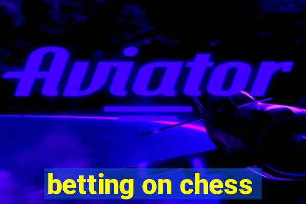 betting on chess