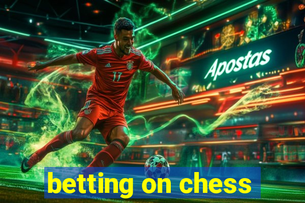 betting on chess