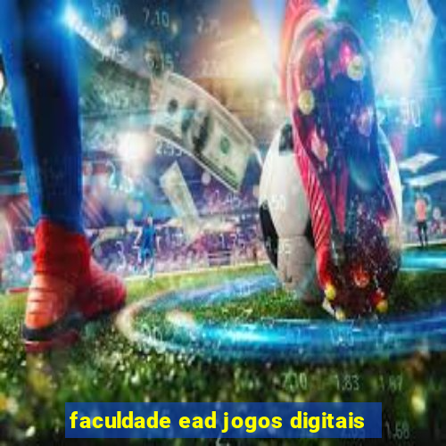 faculdade ead jogos digitais