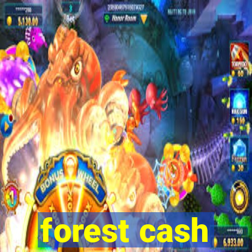 forest cash