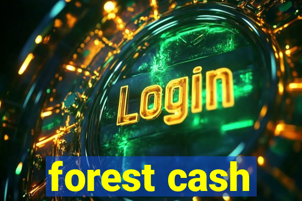 forest cash