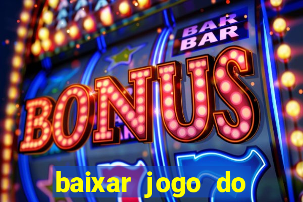 baixar jogo do tigrinho grátis