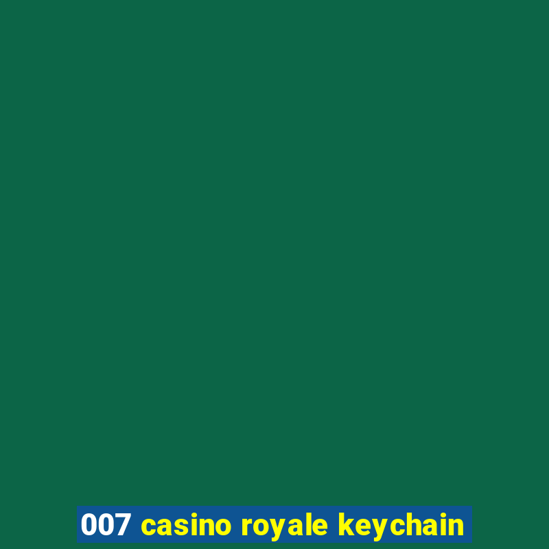 007 casino royale keychain