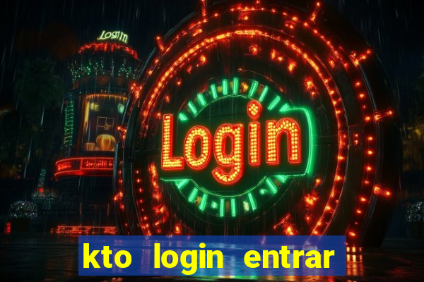 kto login entrar na minha conta