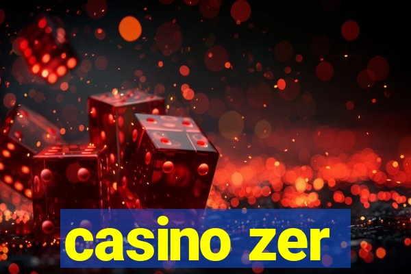 casino zer