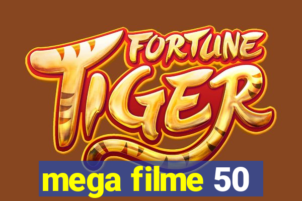 mega filme 50