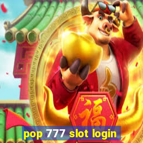 pop 777 slot login