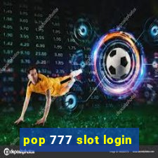 pop 777 slot login