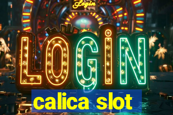 calica slot