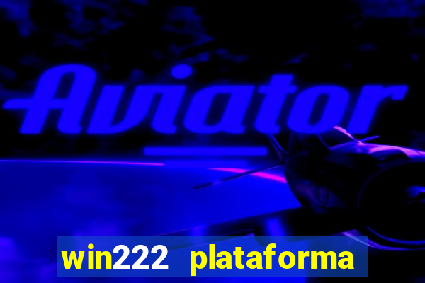 win222 plataforma de jogos