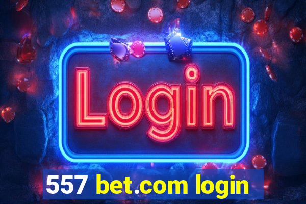 557 bet.com login