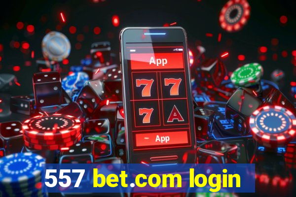 557 bet.com login