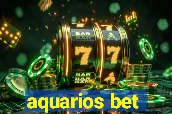 aquarios bet