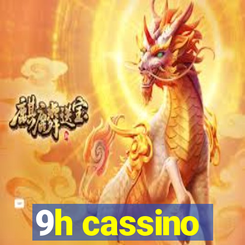 9h cassino