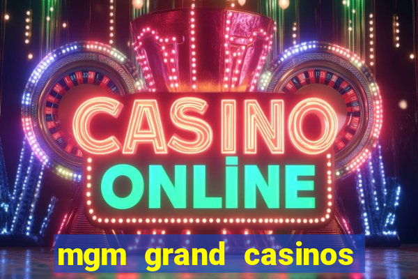 mgm grand casinos las vegas