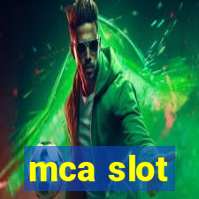 mca slot